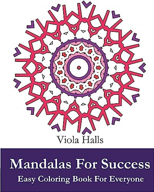 Mandalas For Success: Easy Coloring Book For Everyone: Over 35 Mandala Designs With Famous Quotes About Success-..