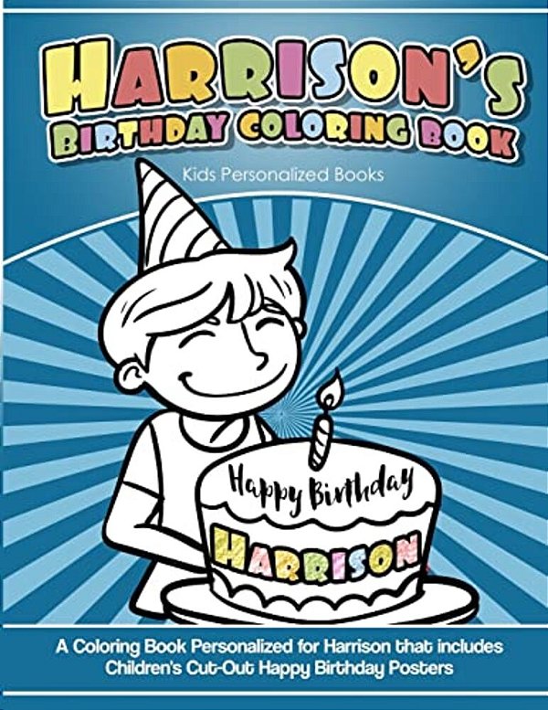 Harrison's Birthday Coloring Book Kids Personalized Books: A Coloring Book Personalized For Harrison That Includes Children's Cut Out Happy Birthday P-..
