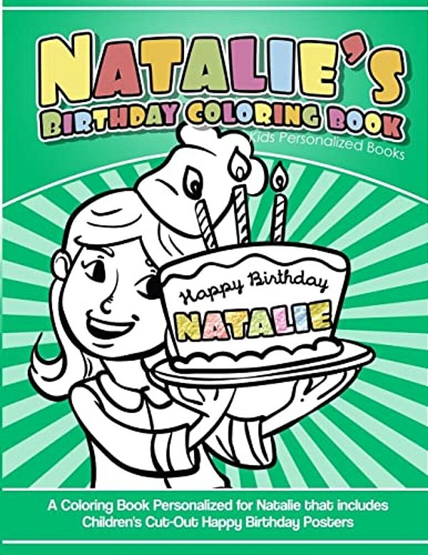Natalie's Birthday Coloring Book Kids Personalized Books: A Coloring Book Personalized For Natalie That Includes Children's Cut Out Happy Birthday Pos-..