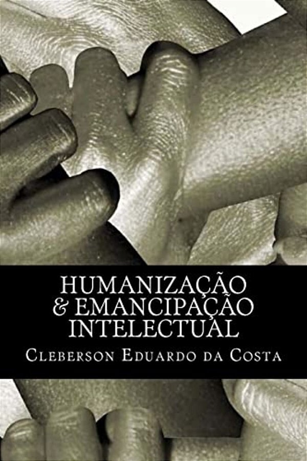 Humanizacao & Emancipacao Intelectual-..