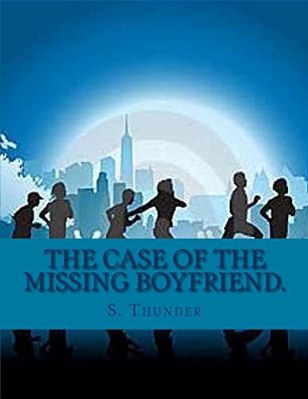 The Case Of The Missing Boyfriend. -..