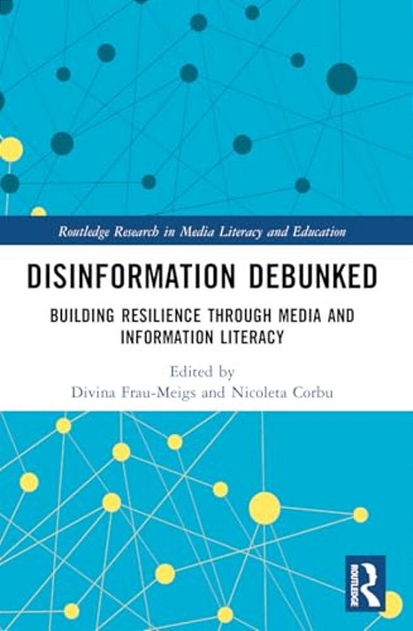 Disinformation Debunked: Building Resilience Through Media And Information Literacy-..