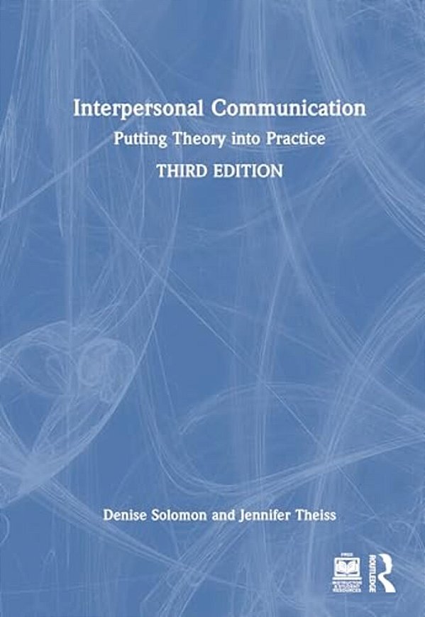 Interpersonal Communication: Putting Theory Into Practice-..