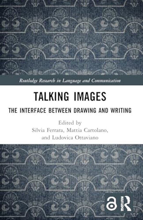 Talking Images: The Interface Between Drawing And Writing-..