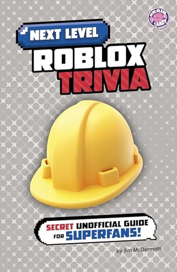 Next Level Roblox Trivia: Secret Unofficial Guide For Superfans!-..