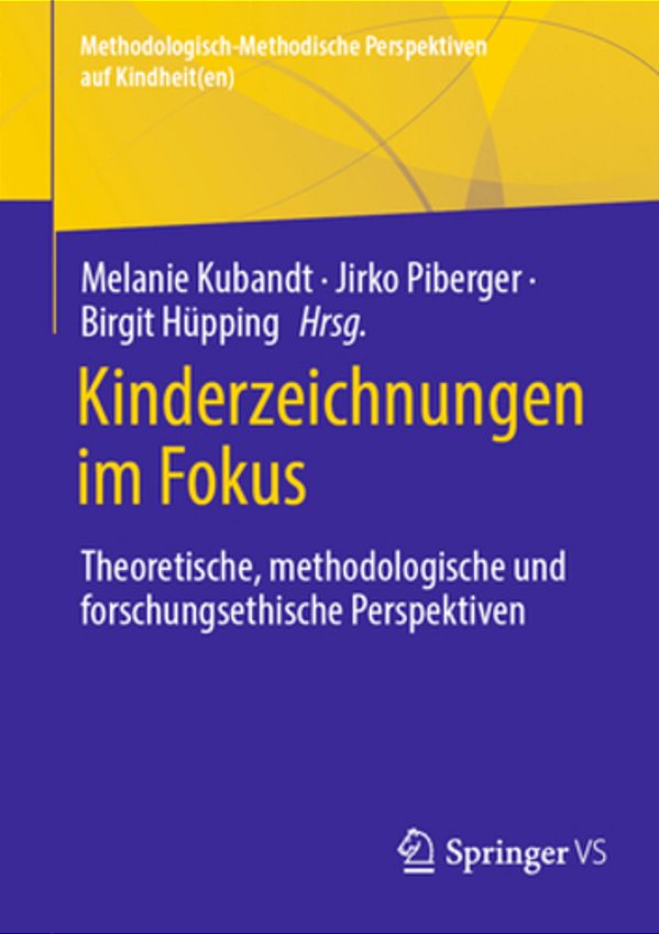 Kinderzeichnungen Im Fokus: Theoretische, Methodologische Und Forschungsethische Perspektiven-..