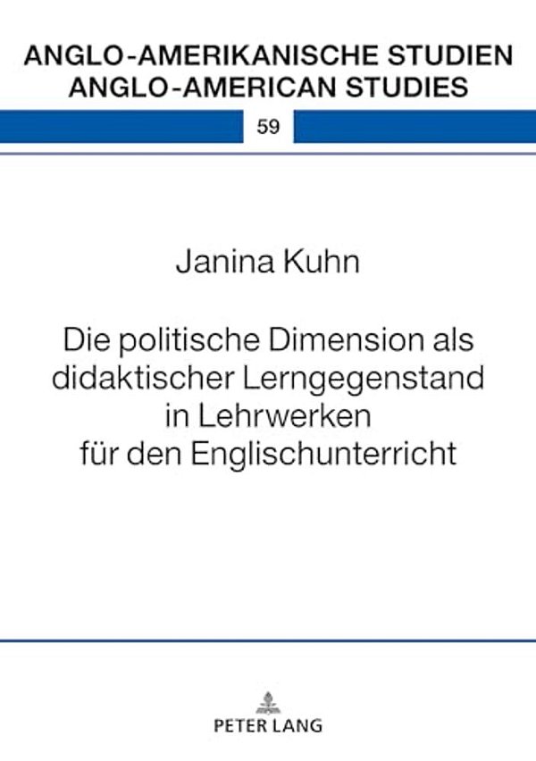 Die Politische Dimension Als Didaktischer Lerngegenstand In Lehrwerken Fuer Den Englischunterricht-..