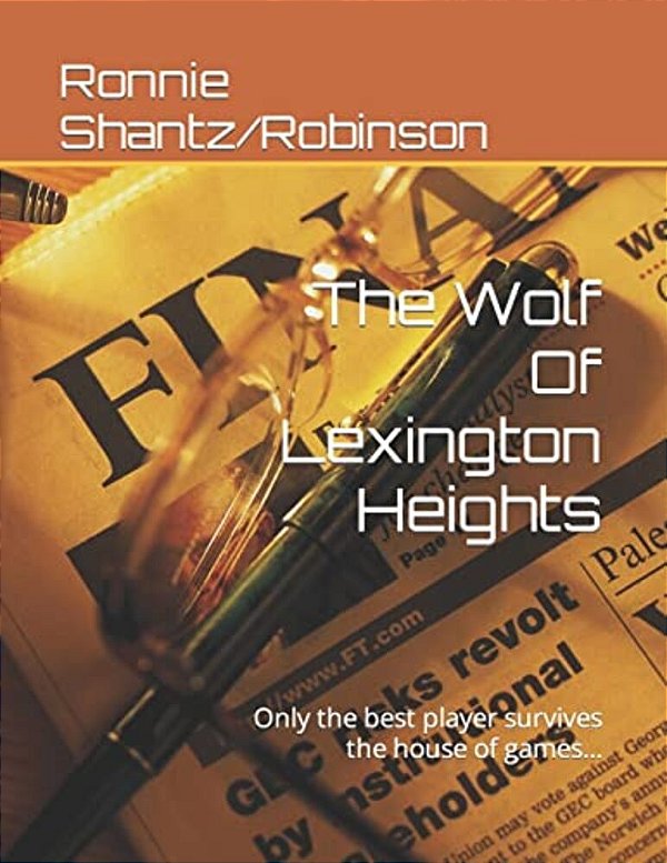 The Wolf Of Lexington Heights: Only The Best Player Survives The House Of Games... -..
