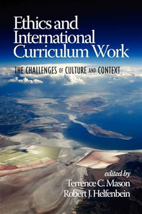 Ethics And International Curriculum Work: The Challenges Of Culture And Context-..