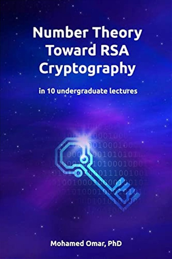 Number Theory Toward Rsa Cryptography: In 10 Undergraduate Lectures-..