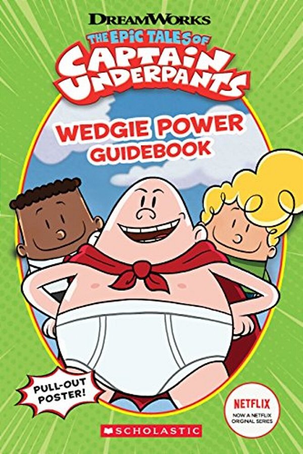 Wedgie Power Guidebook (The Epic Tales Of Captain Underpants Tv Series)-..