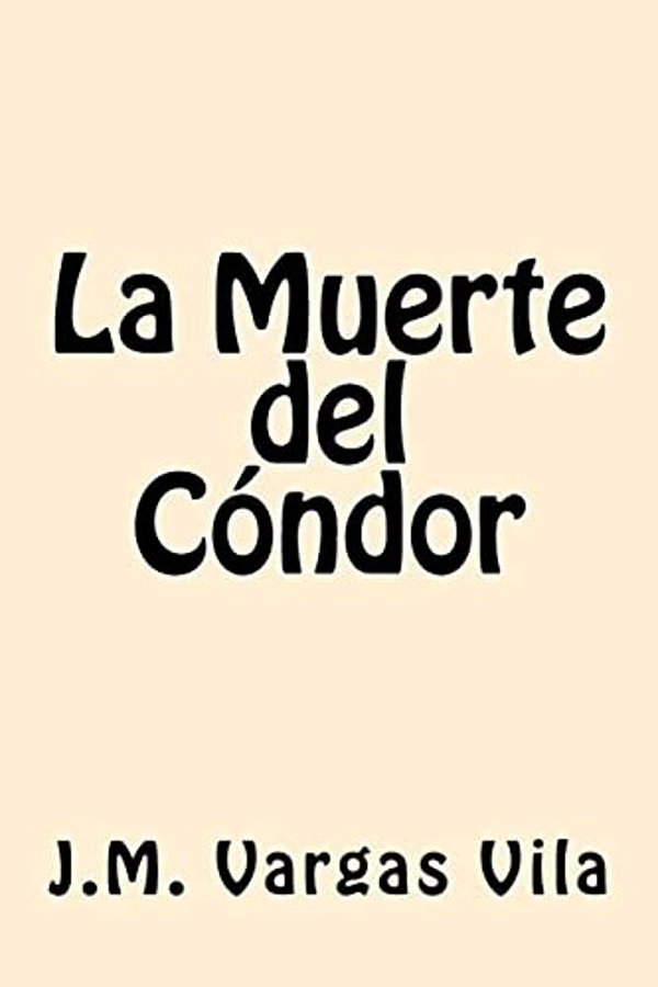 La Muerte Del Condor (Spanish Edition)-..