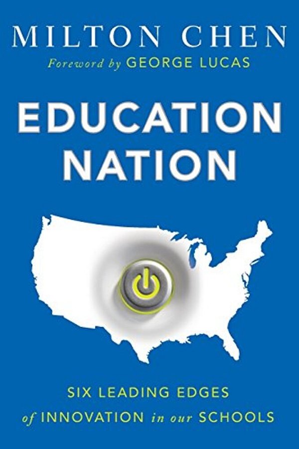Education Nation: Six Leading Edges Of Innovation In Our Schools-..