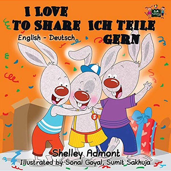 I Love To Share Ich Teile Gern: English German Bilingual Edition-..