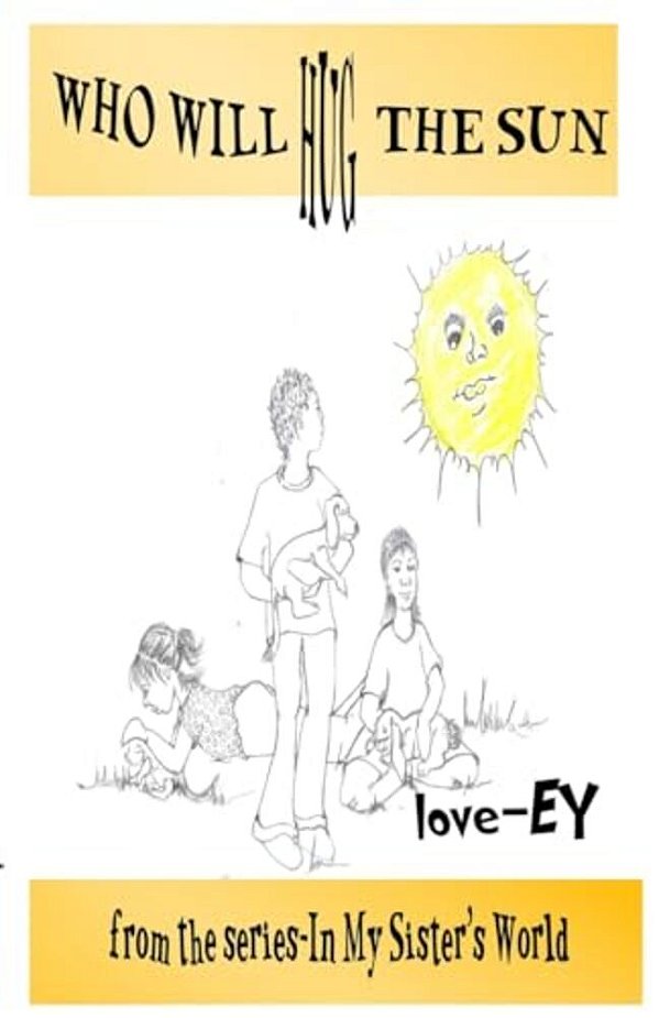 Who Will Hug The Sun?-..