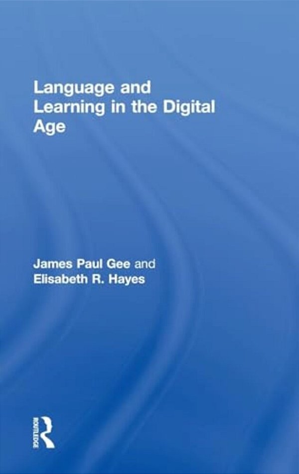 Language And Learning In The Digital Age-..