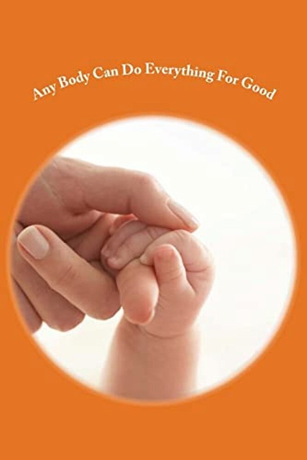 Any Body Can Do Everything For Good: Happily-..