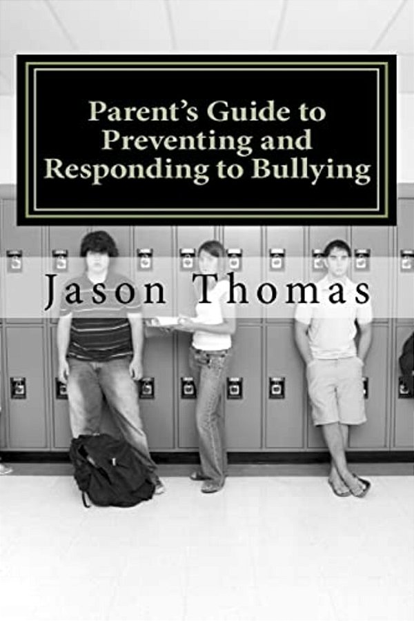 Parent's Guide To Preventing And Responding To Bullying: Presented By School Bullying Council-..