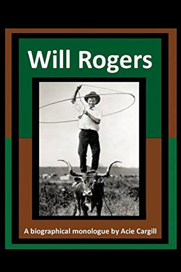 Will Rogers - A Biographical Monologue-..