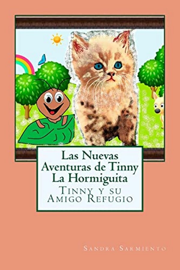 Las Nuevas Aventuras De Tinny La Hormiguita: Tinny Y Su Amigo Refugio-..
