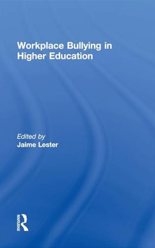 Workplace Bullying In Higher Education-..