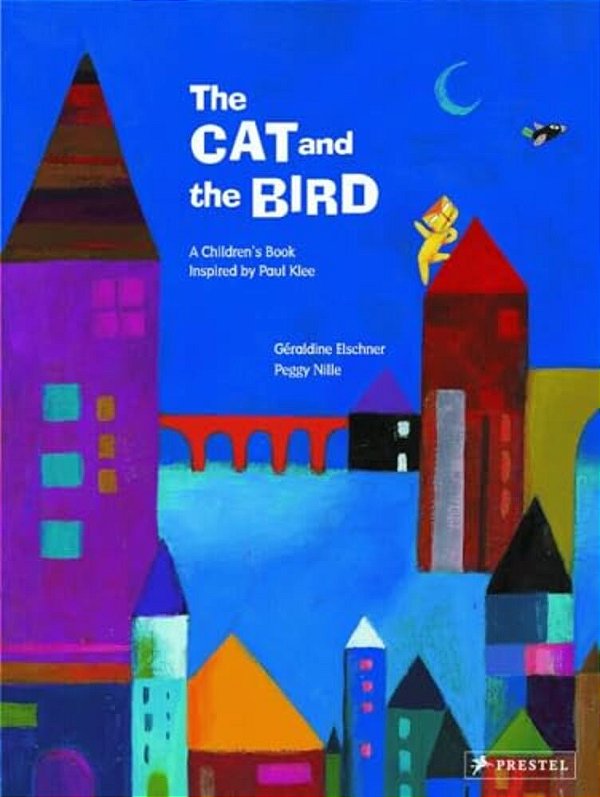 The Cat And The Bird: A Children's Book Inspired By Paul Klee-..
