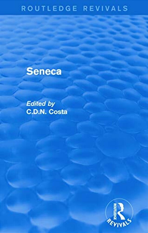 Seneca (Routledge Revivals)-..