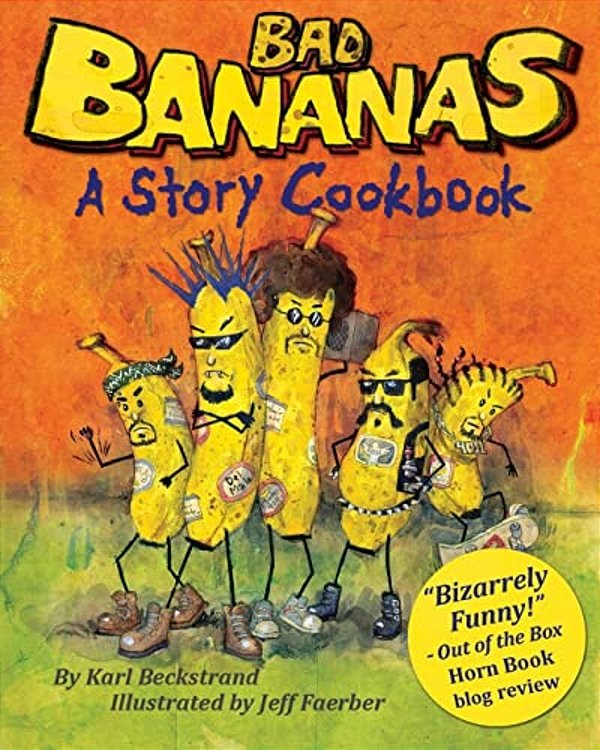 Bad Bananas: A Story Cookbook For Kids-..