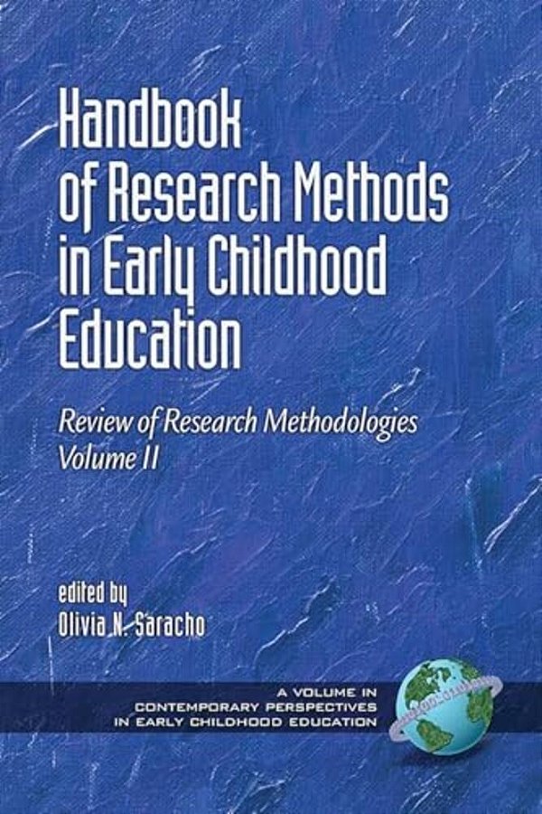 Handbook Of Research Methods In Early Childhood Education: Review Of Research Methodologies, Volume II-..