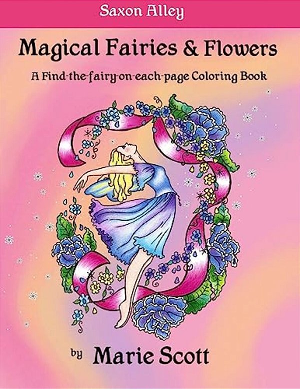 Magical Fairies & Flowers: A Find-The-fairy-on-each-page Coloring Book-..