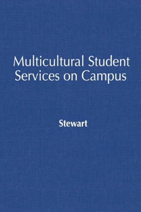 Multicultural Student Services On Campus: Building Bridges, Re-Visioning Community-..