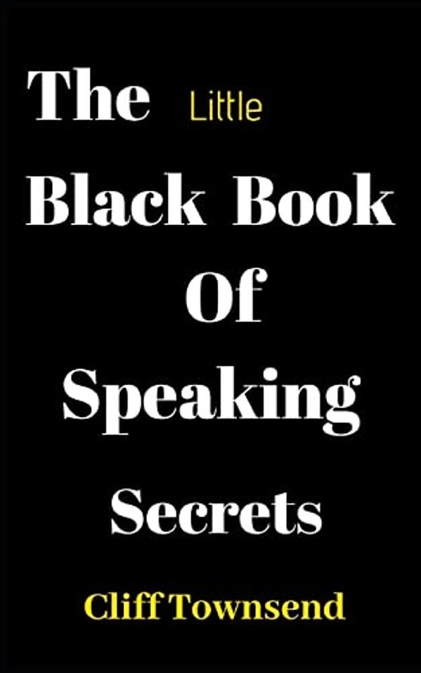 The Little Black Book Of Speaking Secrets-..