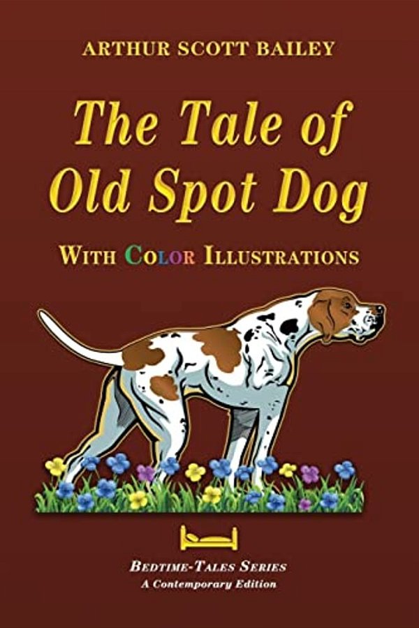 The Tale Of Old Dog Spot - With Color Illustrations-..