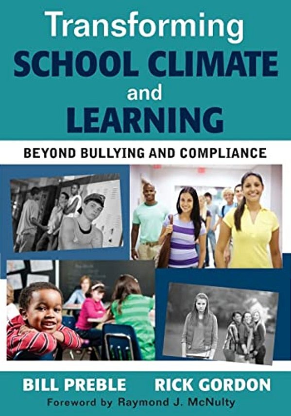 Transforming School Climate And Learning: Beyond Bullying And Compliance-..