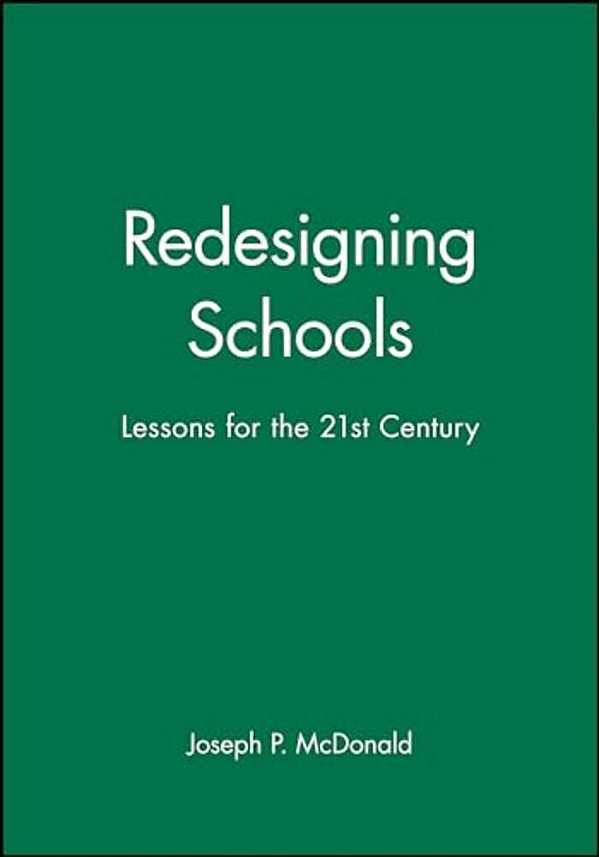 Redesigning Schools: Lessons For The 21St Century-..
