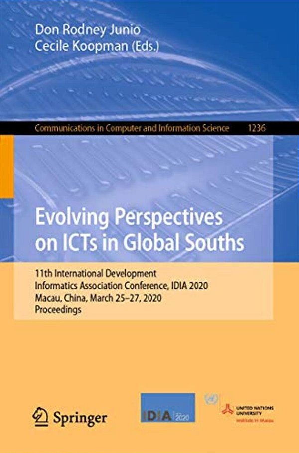 Evolving Perspectives On Icts In Global Souths: 11Th International Development Informatics Association Conference, Idia 2020, Macau, China, March 25-2-..