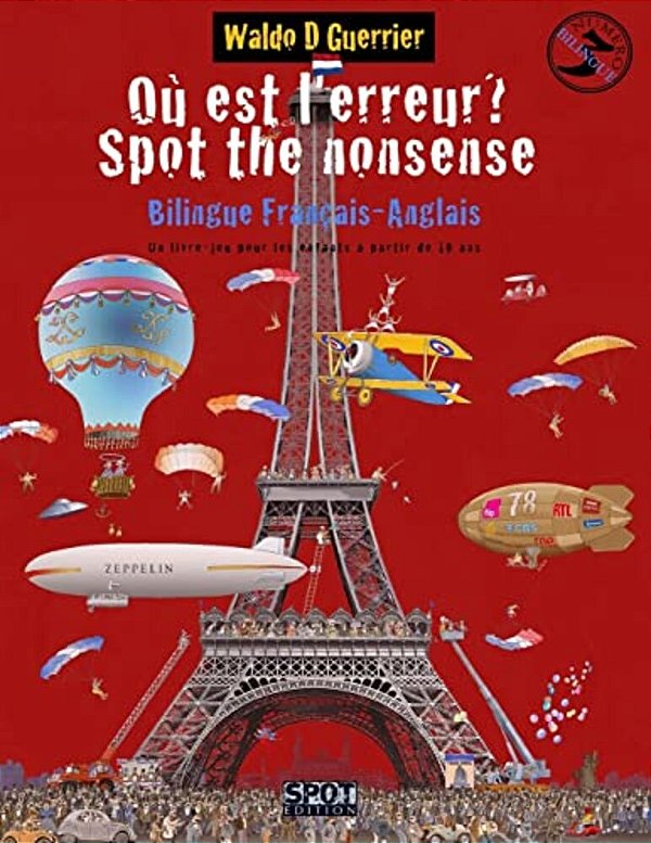 Où Est L'Erreur? Spot The Nonsense 3: A Bilingual French English Playbook For Children From Age 10-..