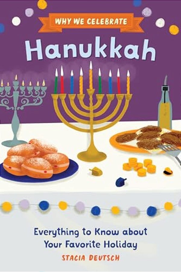 Why We Celebrate Hanukkah: Everything To Know About Your Favorite Holiday-..