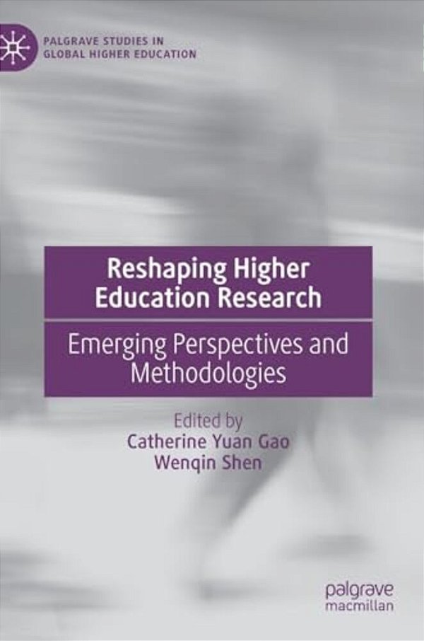 Reshaping Higher Education Research: Emerging Perspectives And Methodologies-..