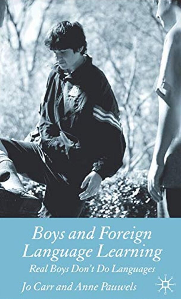 Boys And Foreign Language Learning: Real Boys Don't Do Languages-..
