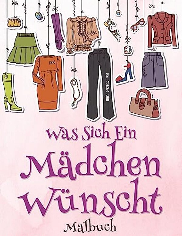 Was Sich Ein Madchen: Wunscht Malbuch-..