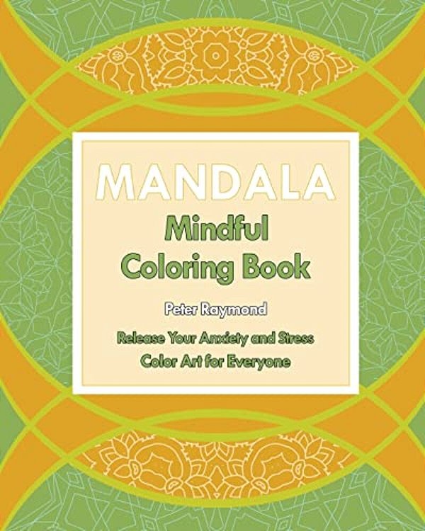 Mindful Mandala Coloring Book (Release Your Anxiety And Stress)-..