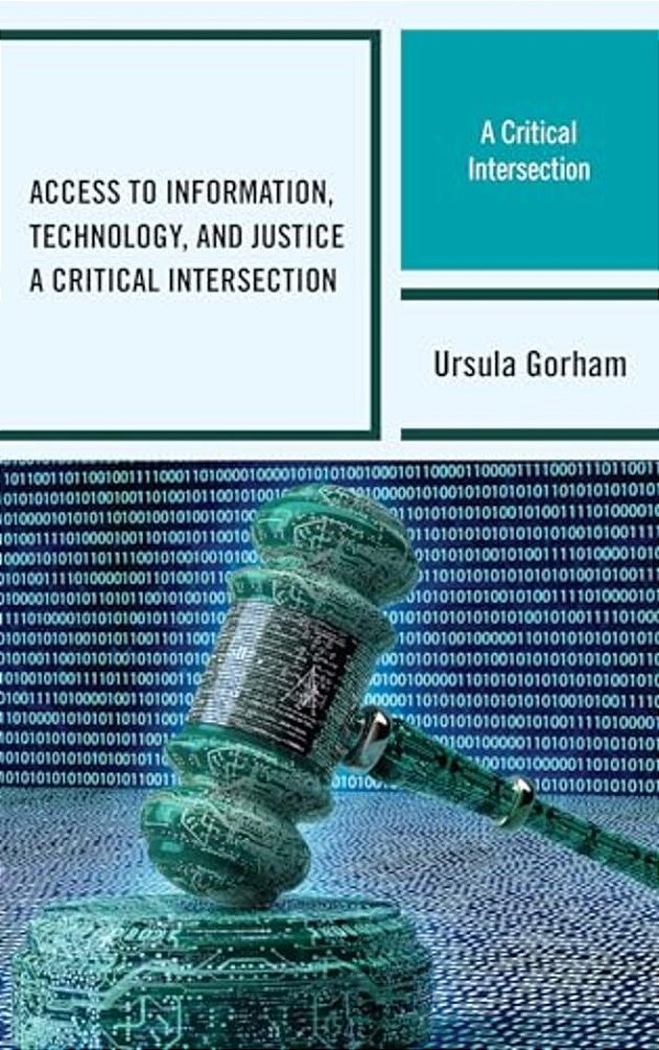 Access To Information, Technology, And Justice: A Critical Intersection-..