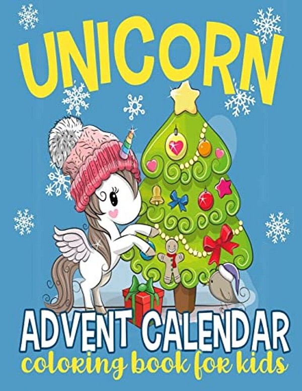Unicorn Advent Calendar Coloring Book For Kids: 25 Numbered Christmas Coloring Pages For Unicorn Lovers To Countdown To Christmas-..