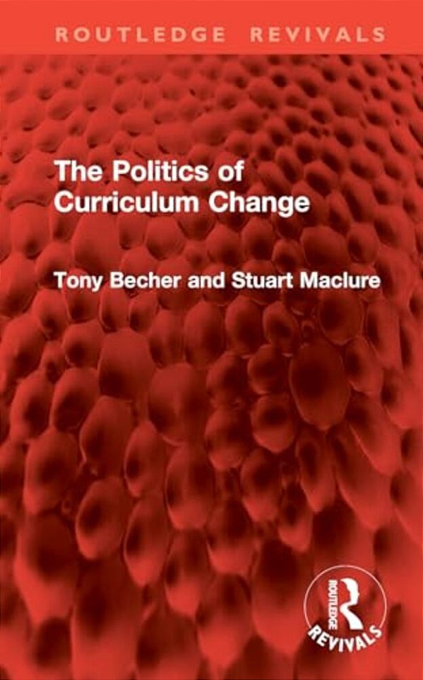 The Politics Of Curriculum Change-..