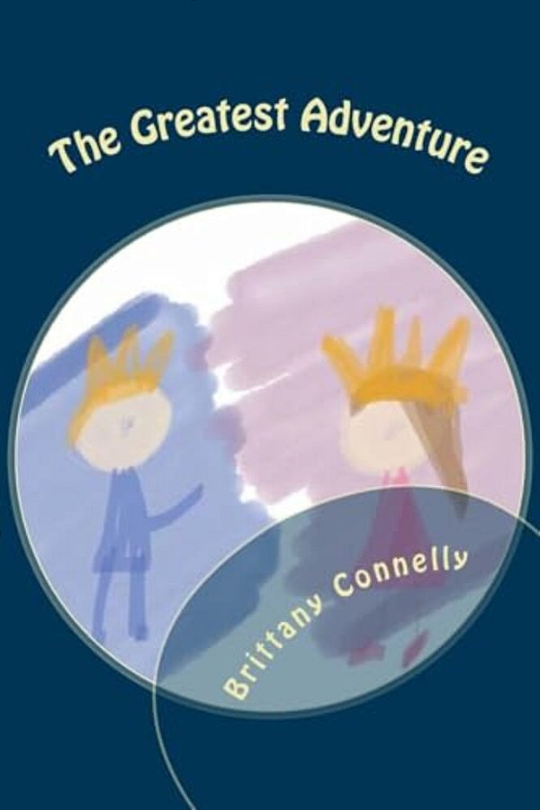 The Greatest Adventure: A True Tale-..