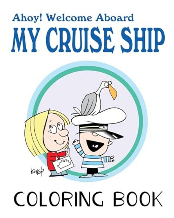 Ahoy! Welcome Aboard My Cruise Ship: Colouring Book-..