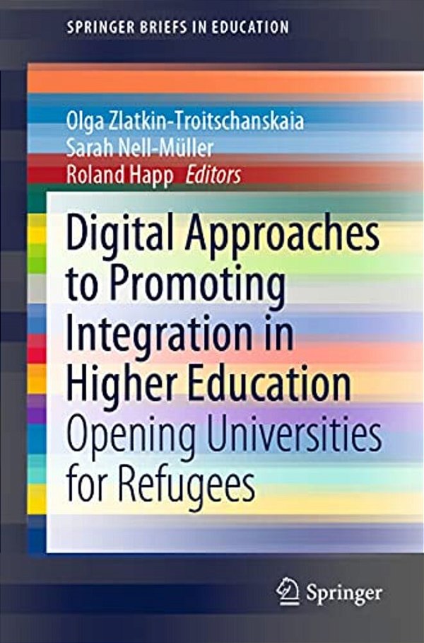 Digital Approaches To Promoting Integration In Higher Education: Opening Universities For Refugees-..
