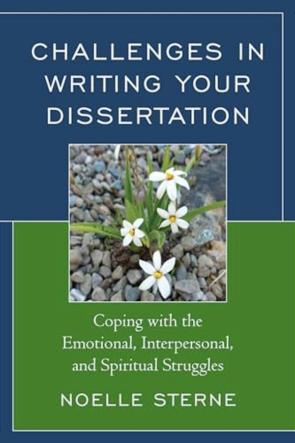 Challenges In Writing Your Dissertation: Coping With The Emotional, Interpersonal, And Spiritual Struggles-..