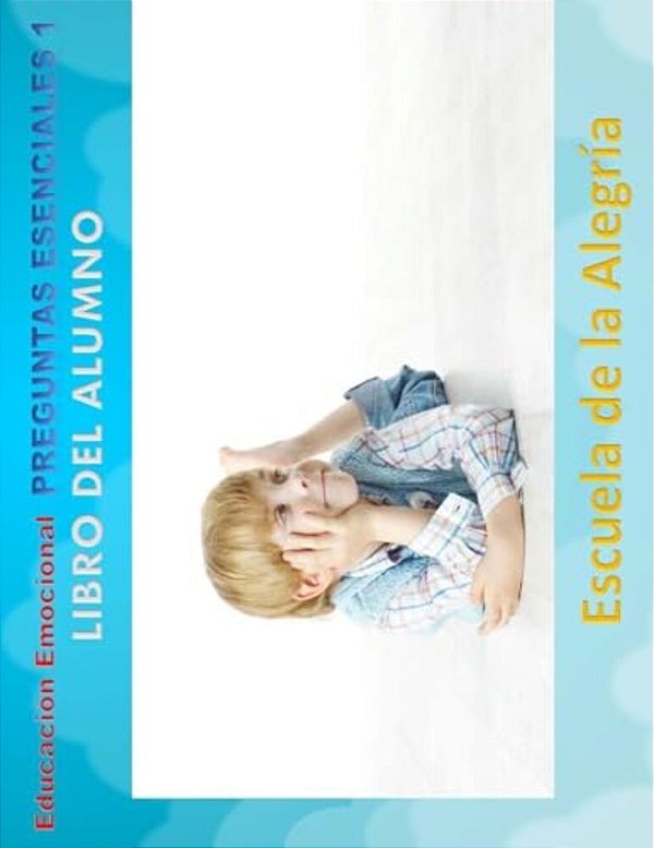 Educacion Emocional - Preguntas Esenciales 1 - Libro Del Alumno: Educamos Para La Vida-..